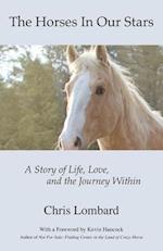 The Horses In Our Stars: A Story of Life, Love, and the Journey Within 