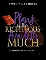 Plans of the Righteous Availeth Much: Devotional Planner 