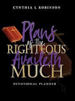 Plans of the Righteous Availeth Much: Devotional Planner 