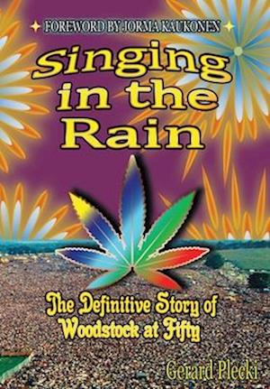 Singing in the Rain: The Definitive Story of Woodstock at 50