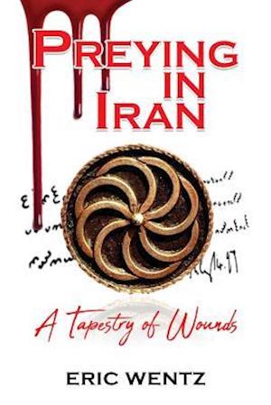 Preying in Iran: A Tapestry of Wounds