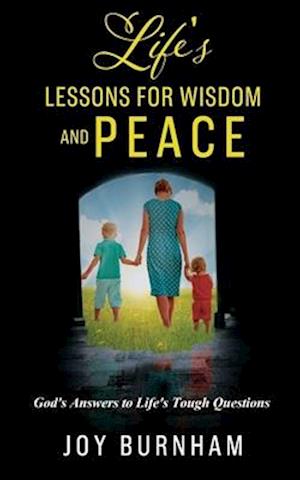 Life's Lessons for Wisdom and Peace