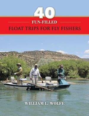 40 Fun-filled Float Trips for Fly Fishers
