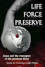 Life Force Preserve Book 1