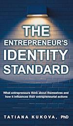 The Entrepreneur's Identity Standard: What entrepreneurs think about themselves and how it influences their entrepreneurial actions 