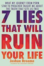 7 Lies That Will Ruin Your Life