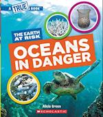 Oceans in Danger (a True Book