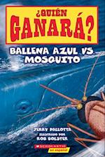 Blue Whale vs. Mosquito (Spanish Edition)