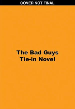 Bad Guys Tie-In Novel