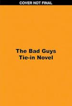 Bad Guys Tie-In Novel
