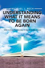 Understanding What It Means to Be Born Again