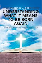 Understanding What It Means to Be Born Again