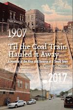 Til the Coal Train Hauled It Away
