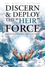 Discern & Deploy the 'Heir' Force