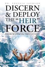 Discern & Deploy the "Heir" Force