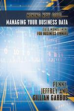 Mining New Gold-Managing Your Business Data