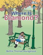 Where Is Diamond?