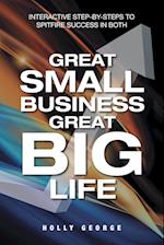 Great Small Business Great Big Life