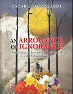 An Arrogance of Ignorance