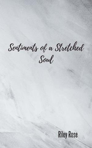 Sentiments of a Stretched Soul