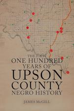 The First One Hundred Years of Upson County Negro History