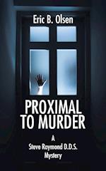 Proximal to Murder