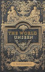 The World Unseen