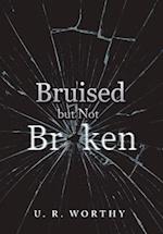 Bruised But Not Broken