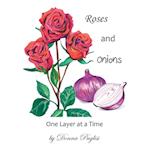 Roses and Onions