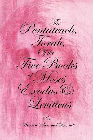 The Pentateuch, Torah, of the Five Books of Moses,   Exodus & Leviticus