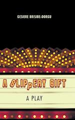 A Slippery Gift