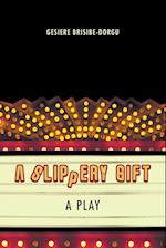 A Slippery Gift