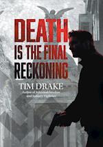 Death Is the Final Reckoning