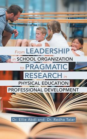 From Leadership in School Organization to Pragmatic Research in Physical Education Professional Development