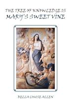 The Tree of Knowledge Is Mary'S Sweet Vine