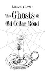 The Ghosts of Old Cellar Road