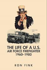 The Life of a US Air Force Firefighter 1960-1980