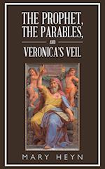 The Prophet, the Parables, and Veronica's Veil