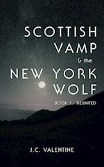 Scottish Vamp & the Newyork Wolf: Book 1- Reunited 