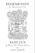 Redemption  a Novelette; Sanctus  a Play in Two Acts