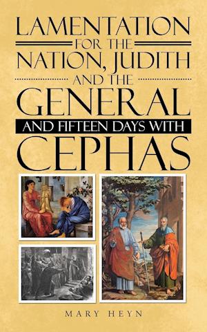 Lamentation for the Nation, Judith and the General and Fifteen Days with Cephas