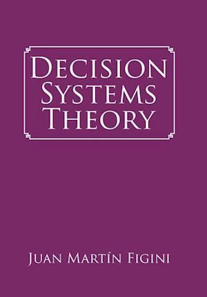 Decision Systems Theory