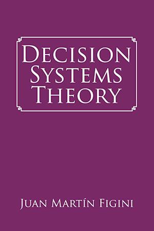 Decision Systems Theory