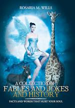 A Collection of Fables and Jokes and History