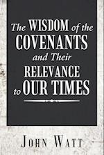 The Wisdom of the Covenants and Their Relevance to Our Times