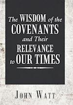 The Wisdom of the Covenants and Their Relevance to Our Times