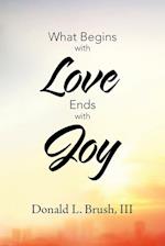 What Begins with Love Ends with Joy