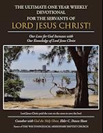 The Ultimate One Year Weekly Devotional for the Servants of Lord Jesus Christ!