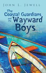 Coastal Guardians and the Wayward Boys