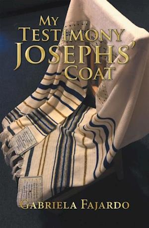 My Testimony Josephs' Coat